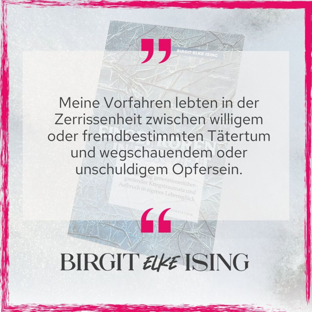 Zitat aus Buch Eingefroren in der Zeit von Birgit Elke Ising - über Täter- und Opfersein