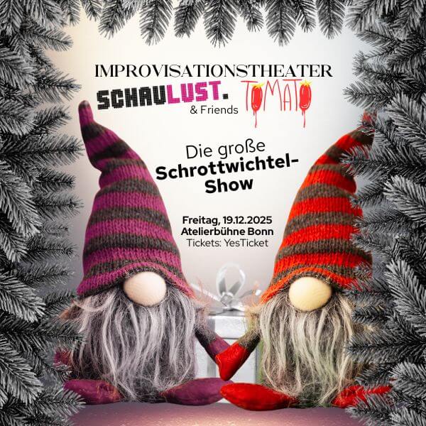 SCHAULUST Schrottwichtel-Show 19.12.2025 Bonn