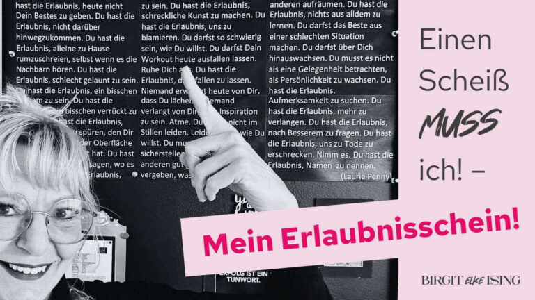 Sich selbst Erlaubnis geben! - Einen Scheiß MUSS ich!