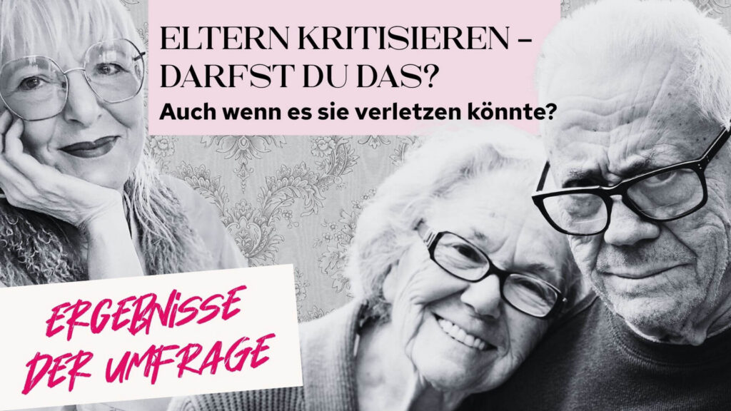Kritik an den eigenen Eltern - Ergebnisse der Umfrage