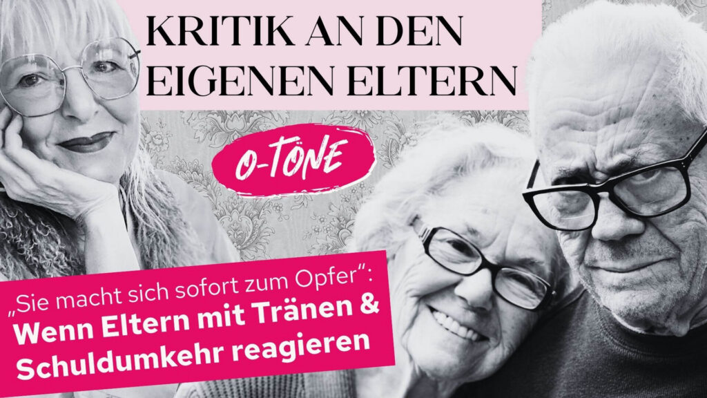 Birgit Elke Ising neben einem älteren Elternpaar, dazu der Text „Sie macht sich sofort zum Opfer“ – O-Töne zur Kritik an den eigenen Eltern